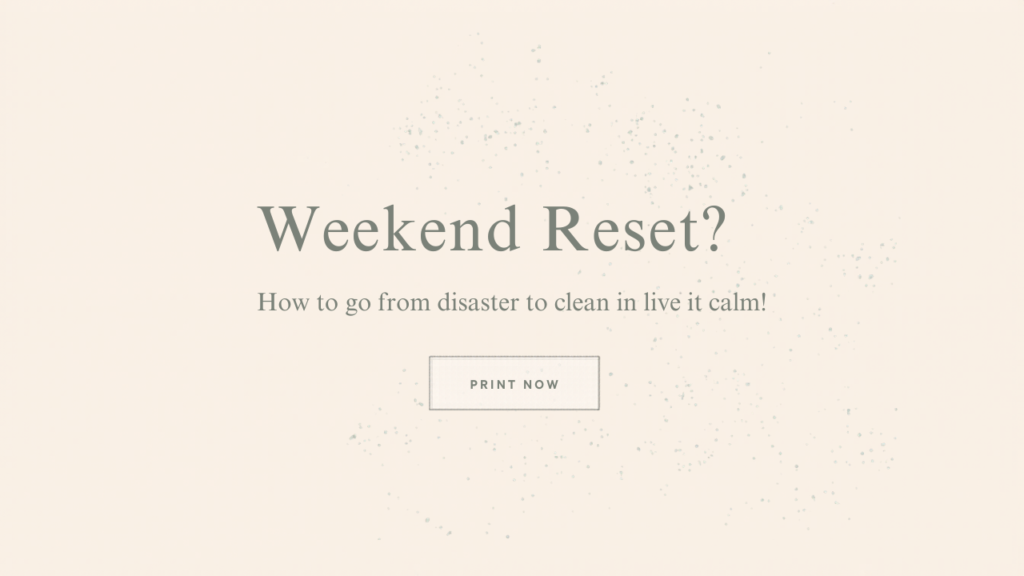 The Weekend Reset: How to Go from Disaster to Clean in One Afternoon