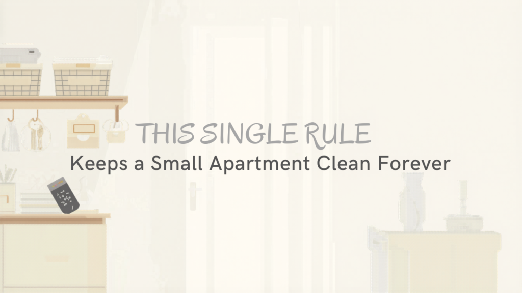 The Single Rule That Keeps a Small Apartment Clean Forever